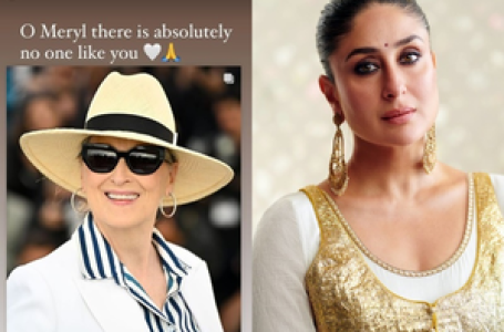 Kareena Kapoor is in awe of Meryl Streep, says ‘there is no one like you’